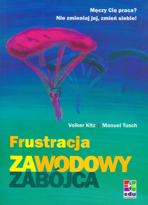 Frustracja - zawodowy zabójca