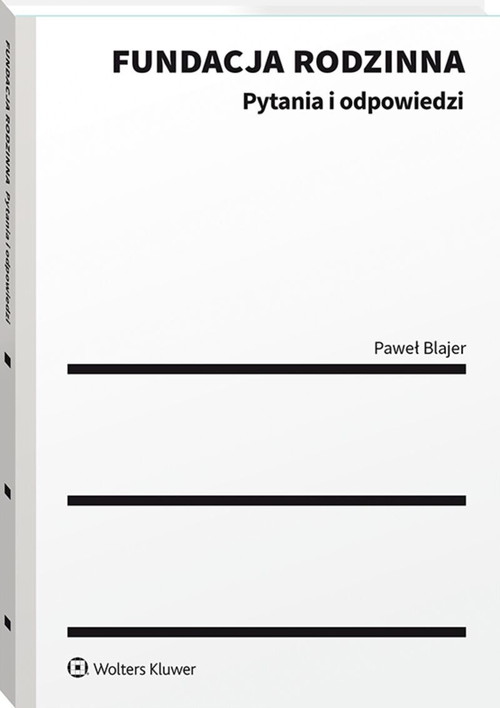 Fundacja rodzinna Pytania i odpowiedzi