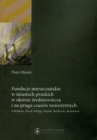 Fundacje mieszczańskie w miastach pruskich w okresie średniowiecza i na progu czasów nowożytnych