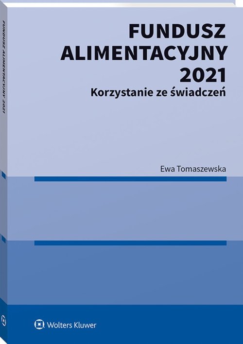 Fundusz Alimentacyjny 2021 Korzystanie ze świadczeń