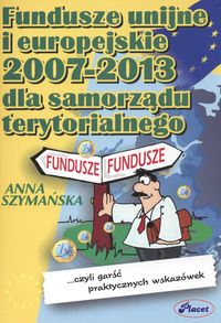 Fundusze unijne i europejskie 2007-2013 dla samorządu terytorialnego