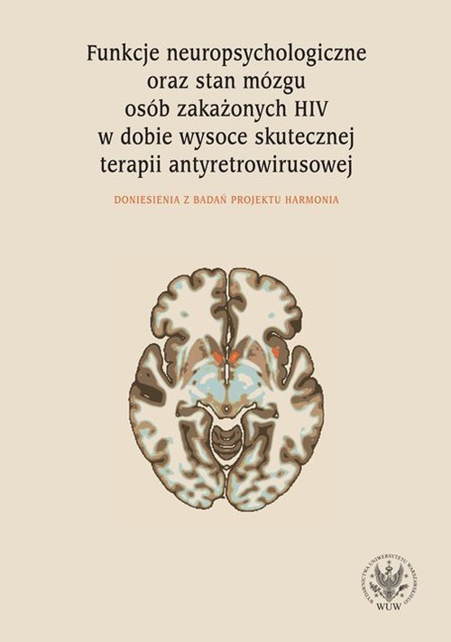 Funkcje neuropsychologiczne oraz stan mózgu osób zakażonych HIV w dobie wysoce skutecznej terapii
