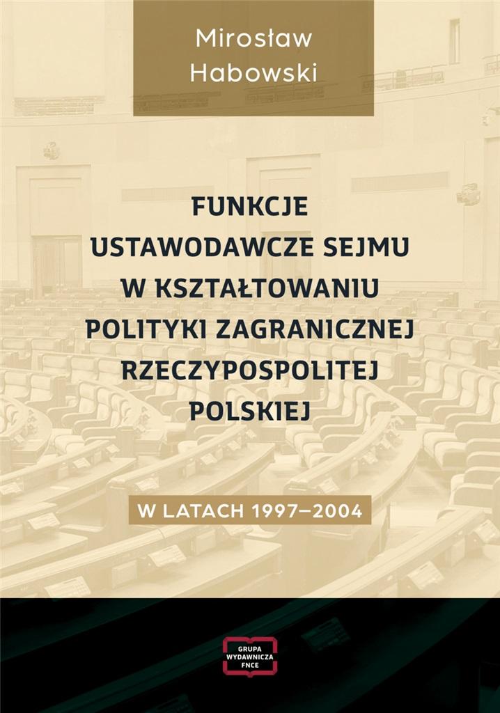 Funkcje ustawodawcze Sejmu w kształtowaniu polityki zagranicznej Rzeczypospolitej Polskiej w latach