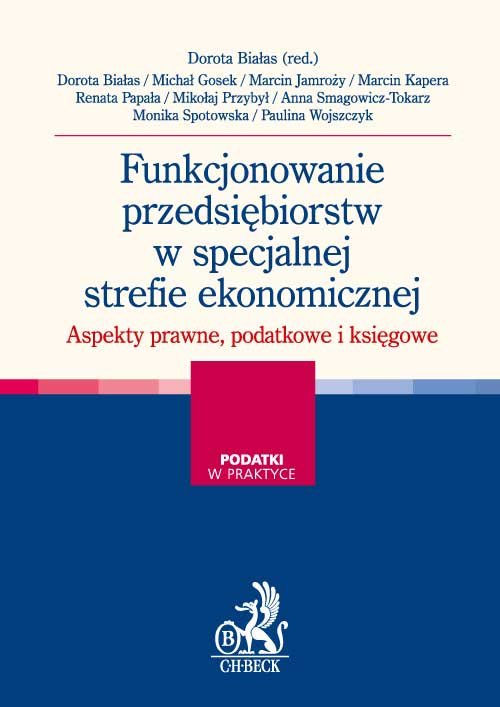 Podatki w praktyce. Funkcjonowanie przedsiębiorstw w specjalnej strefie ekonomicznej. Aspekty prawne, podatkowe i księgowe