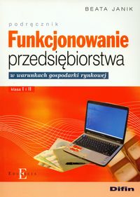 Funkcjonowanie przedsiębiorstwa w warunkach gospodarki rynkowej podręcznik + CD