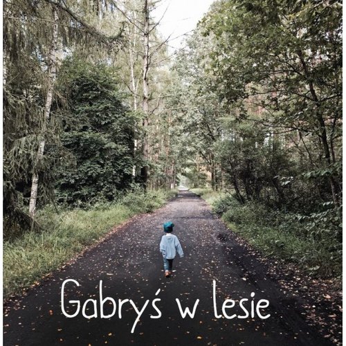 Gabryś w lesie
