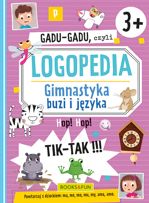 Gadu-Gadu czyli logopedia Gimnastyka buzi i języka. 3+