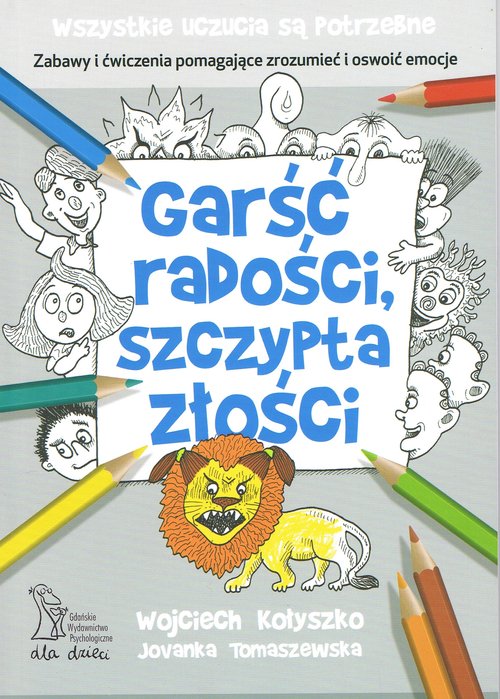 Garść radości, szczypta złości