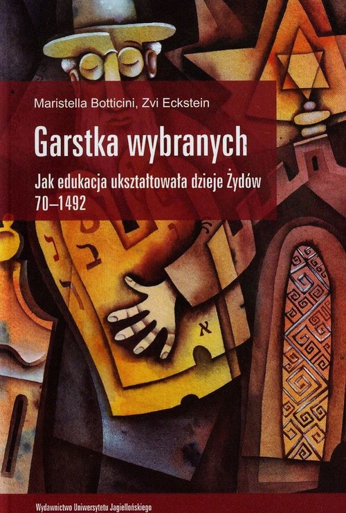 Garstka wybranych. Jak edukacja ukształtowała dzieje Żydów 70-1492