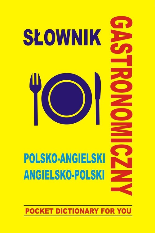 Gastronomiczny słownik polsko-angielski, angielsko-polski