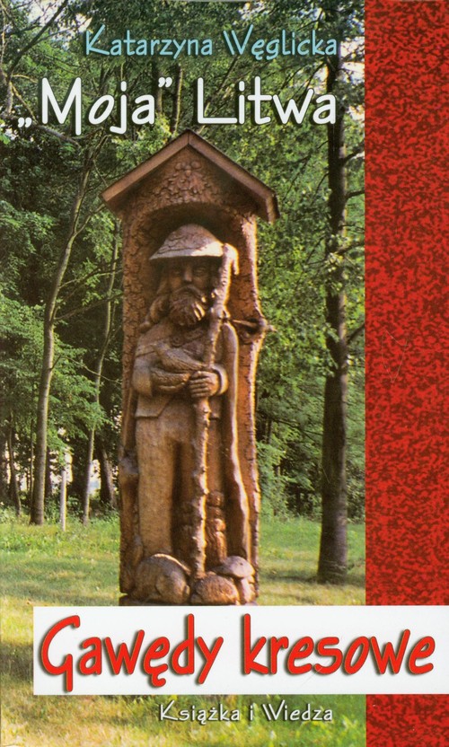 Gawędy kresowe. "Moja" Litwa