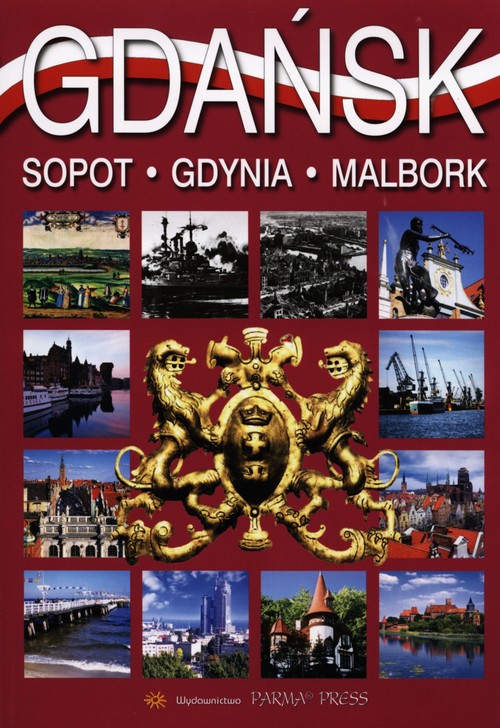 Gdańsk. Sopot. Gdynia. Malbork. Wersja angielska