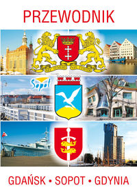Gdańsk Sopot Gdynia Przewodnik