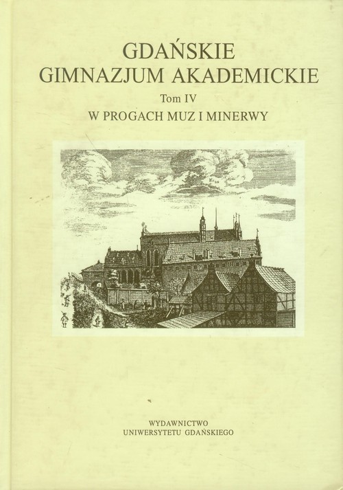 Gdańskie Gimnazjum Akademickie tom 4