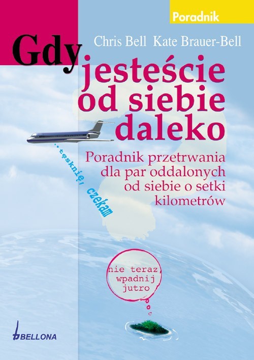 Gdy jesteście od siebie daleko