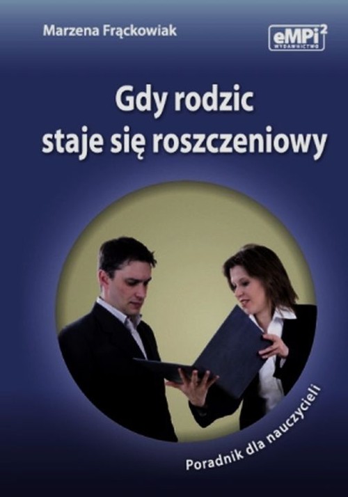 Gdy rodzic staje się roszczeniowy