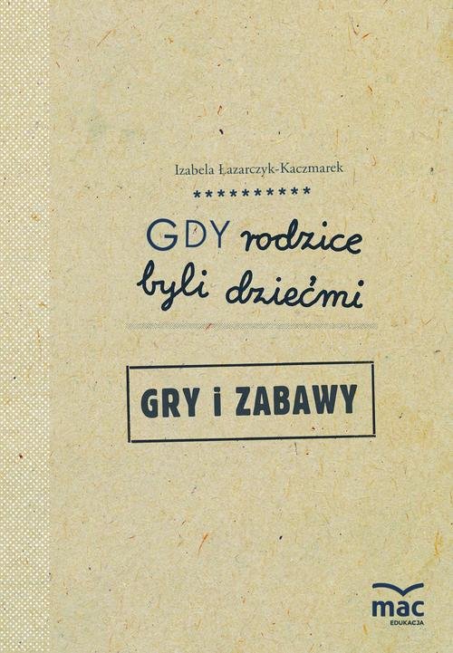 Gdy rodzice byli dziećmi Gry i zabawy