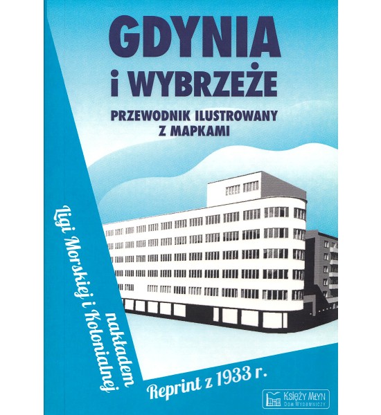 Gdynia i Wybrzeże Przewodnik ilustrowany z mapkami Reprint z 1933 roku