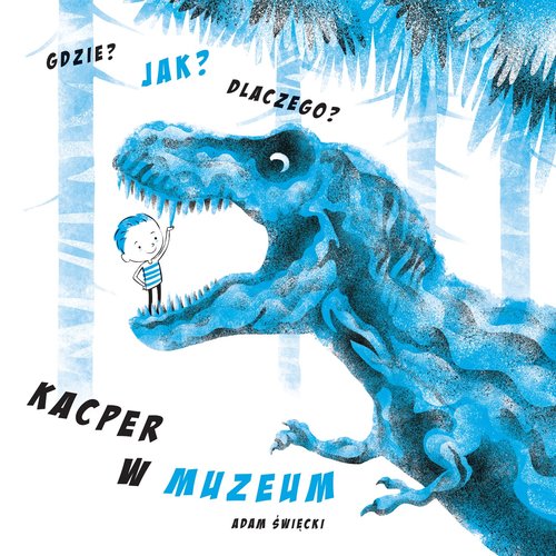 Gdzie Jak Dlaczego Kacper w muzeum