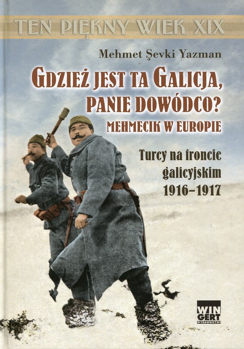 Gdzież jest ta Galicja Panie Dowódco?