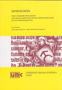 Genealogia. Stan i perspektywy badań nad społeczeństwem Polski średniowiecznej na tle porównawczym