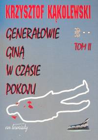 Generałowie giną w czasie pokoju - tom 2
