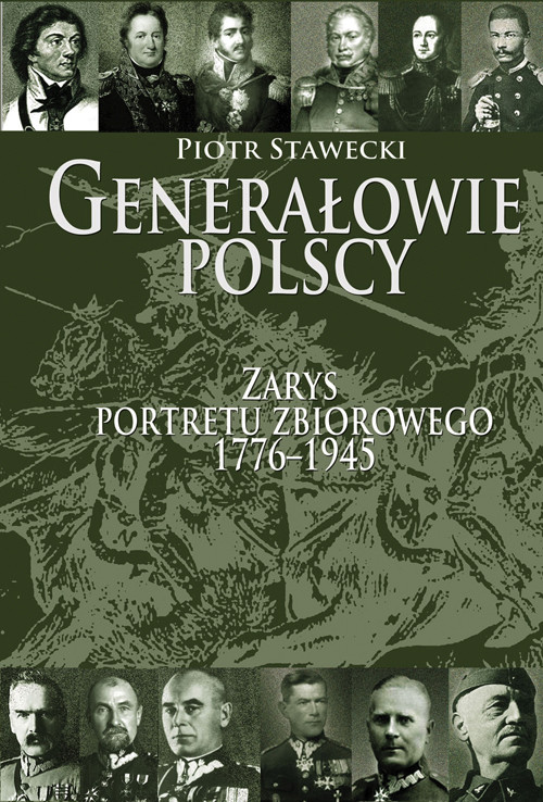 Generałowie Polscy 1776-1945. Zarys Portretu Zbiorowego
