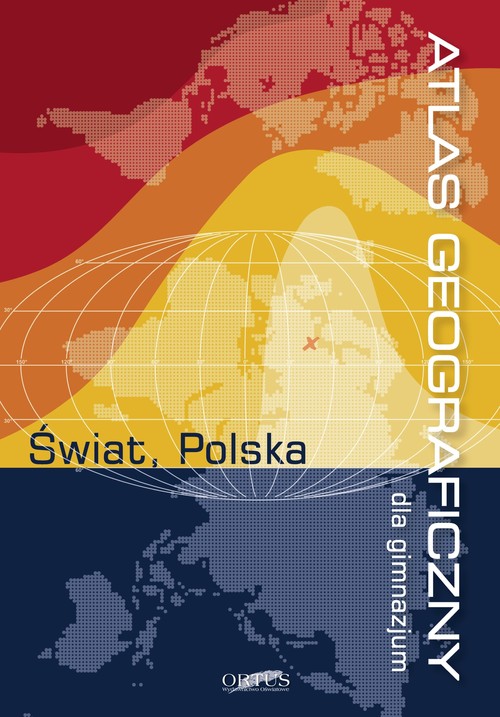 Geografia. Atlas geograficzny. Świat. Polska. Klasa 1-3. Atlas - gimnazjum