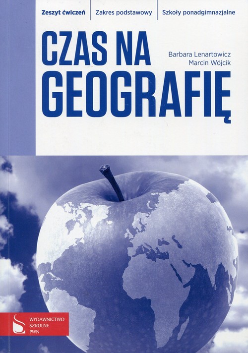 Geografia. Czas na geografię. Zakres podstawowy. Klasa 1. Zeszyt ćwiczeń - szkoła ponadgimnazjalna