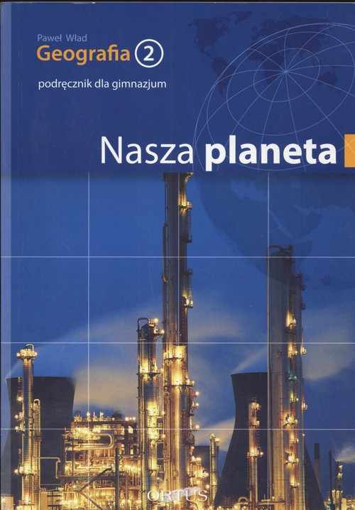 Geografia. Nasza Planeta. Klasa 2. Podręcznik - gimnazjum
