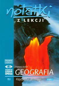 Geografia. Notatki z lekcji. Geografia fizyczna z geologią, część 1
