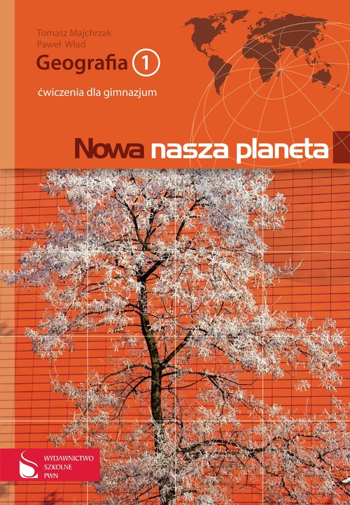 Geografia. Nowa nasza planeta. Klasa 1. Zeszyt ćwiczeń - gimnazjum