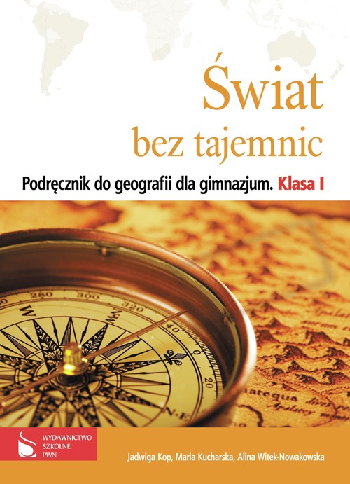 Geografia. Świat bez tajemnic. Klasa 1. Podręcznik - gimnazjum