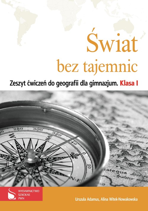 Geografia. Świat bez tajemnic. Klasa 1. Zeszyt ćwiczeń - gimnazjum