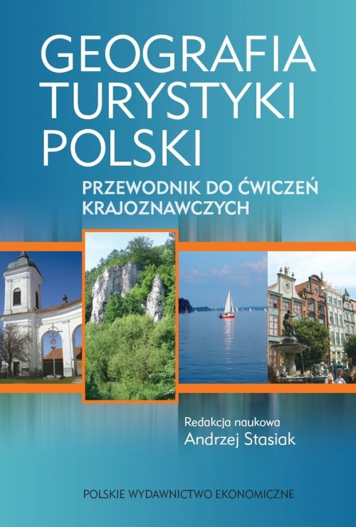 Geografia turystyki Polski. Przewodnik do ćwiczeń krajoznawczych