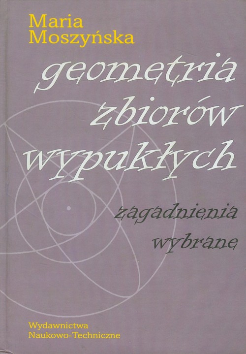 Geometria zbiorów wypukłych. Zagadnienia wybrane