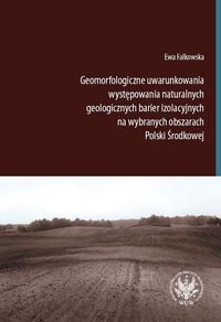 Geomorfologiczne uwarunkowania występowania naturalnych geologicznych barier izolacyjnych na wybrany