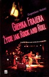 Gienka Frajera życie jak rock and roll