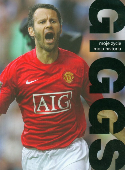 Giggs. Moje życie. Moja historia
