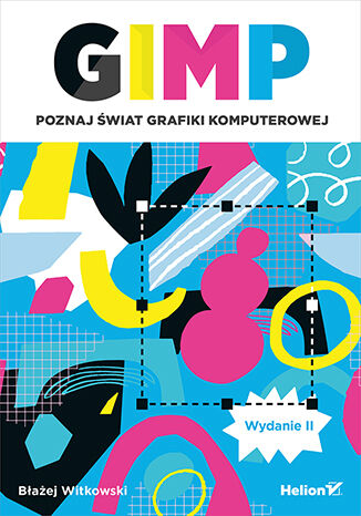 GIMP Poznaj świat grafiki komputerowej