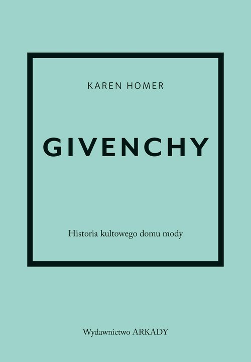 Givenchy Historia kultowego domu mody