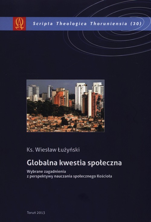 Globalna kwestia społeczna. Wybrane zagadnienia z perspektywy nauczania społecznego Kościoła