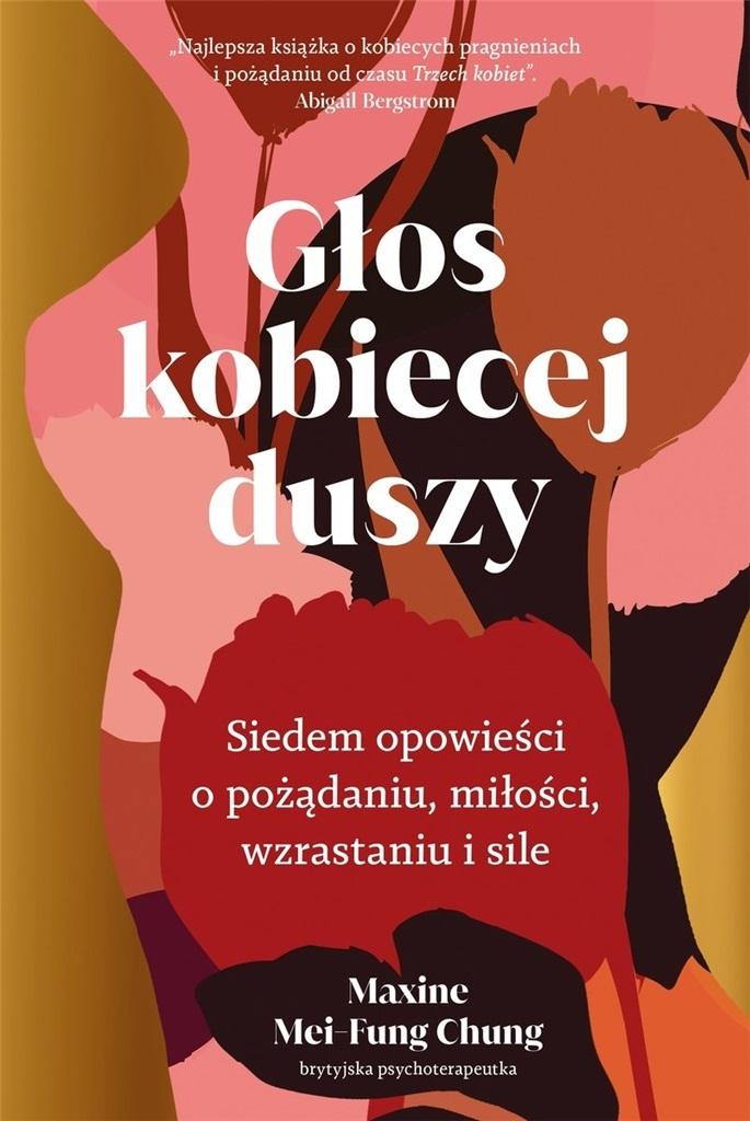 Głos kobiecej duszy Siedem opowieści o pożądaniu, miłości, wzrastaniu i sile