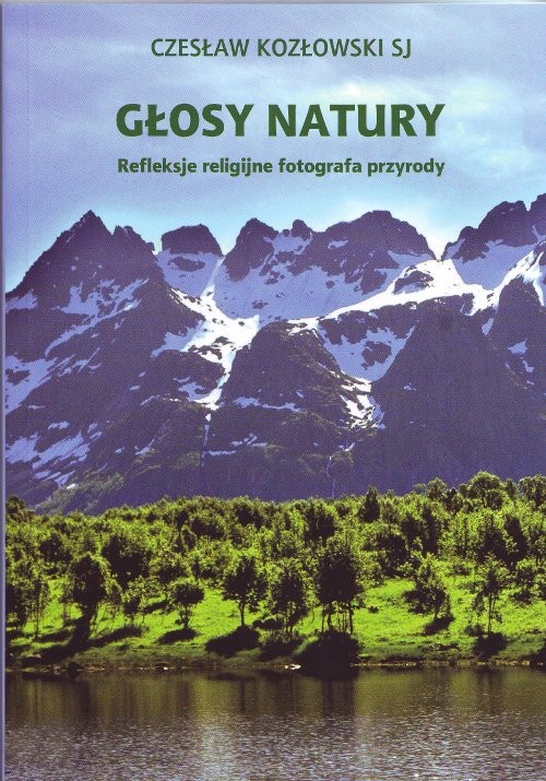 Głosy natury. Refleksje religijne fotografa natury