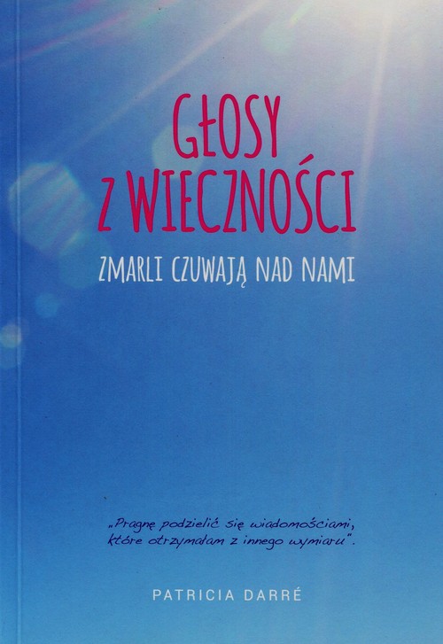 Głosy z wieczności Zmarli czuwają nad nami