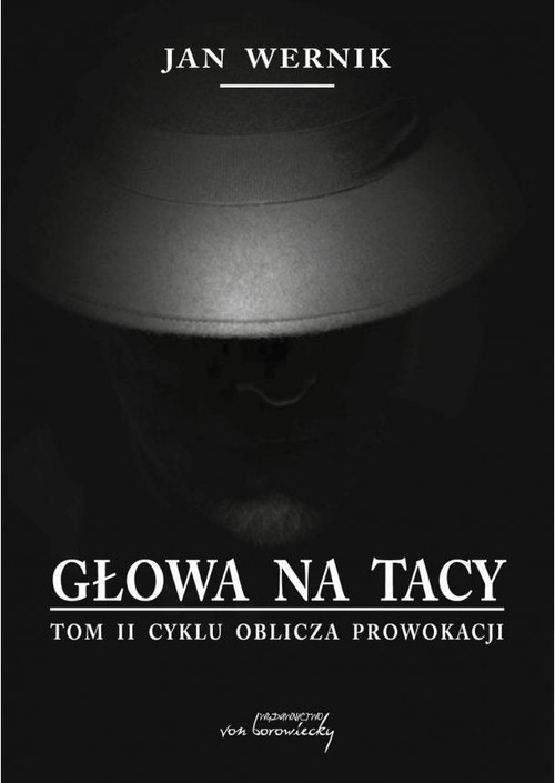 Głowa na tacy Tom 2 Oblicza prowokacji