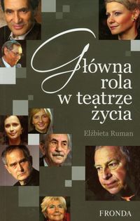 Główna rola w teatrze życia