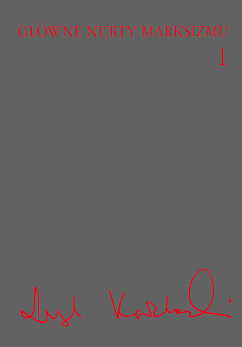 Główne nurty marksizmu tom 1