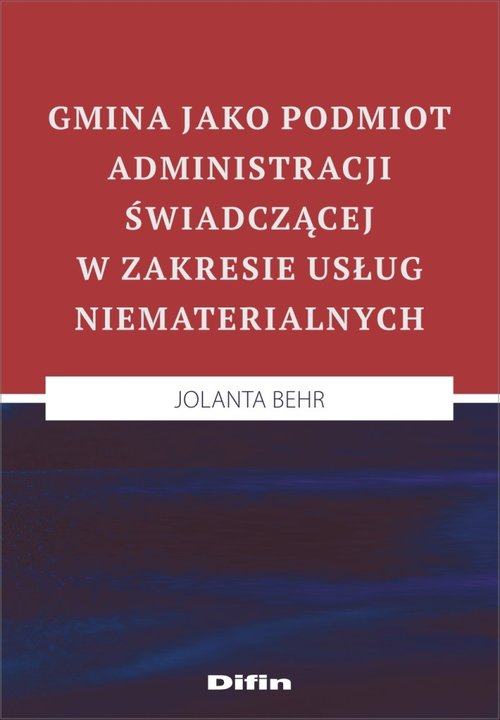 Gmina jako podmiot administracji świadczącej w zakresie usług niematerialnych