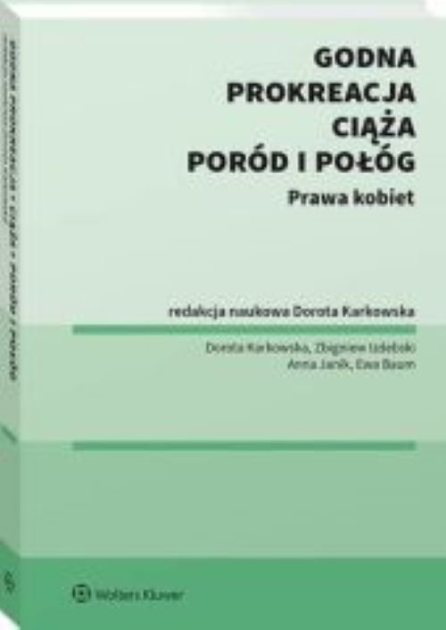 Godna prokreacja Ciąża, poród i połóg